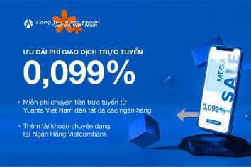 Yuanta Việt Nam ưu đãi phí giao dịch trực tuyến 0,099% và miễn phí chuyển tiền đến tất cả các ngân hàng