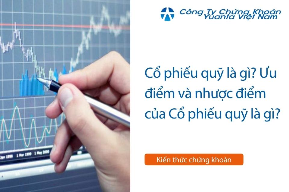 Cổ phiếu quỹ là gì? Ưu điểm và nhược điểm của Cổ phiếu quỹ là gì?