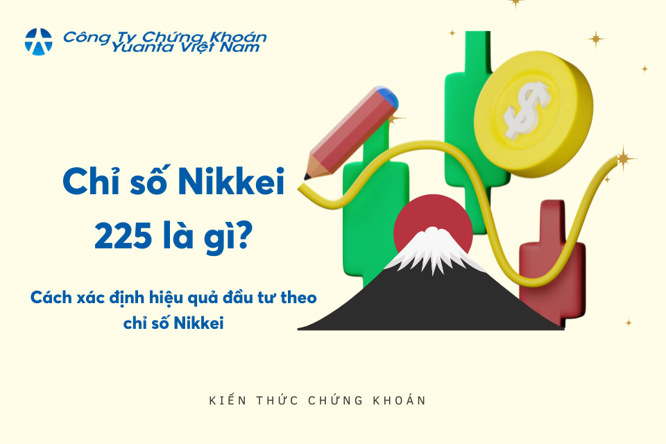 Chỉ số Nikkei 225 là gì? - Cách xác định hiệu quả đầu tư theo chỉ số Nikkei
