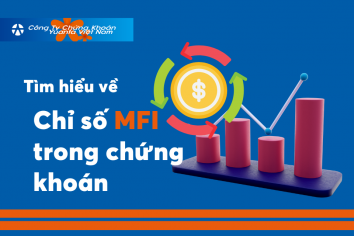 Tìm hiểu về chỉ số MFI trong chứng khoán