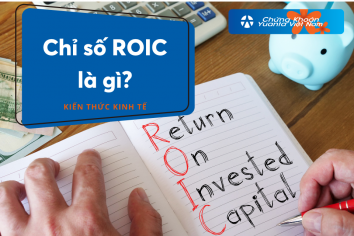 Chỉ số ROIC là gì? Ý nghĩa của chỉ số ROIC trong thị trường tài chính