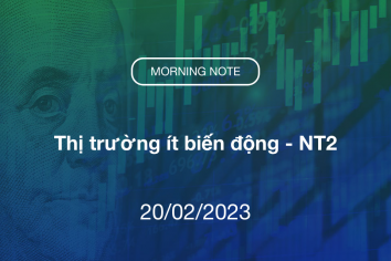 MORNING NOTE 20/02/2023 – Thị trường ít biến động – NT2