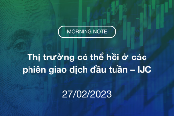 MORNING NOTE 27/02/2023 – Thị trường có thể hồi ở các phiên giao dịch đầu tuần – IJC