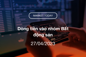 Market Today 27/04/2023: Dòng tiền vào nhóm Bất động sản