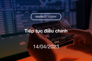 Market Today 14/04/2023: Tiếp tục điều chỉnh