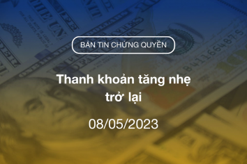 Bản tin chứng quyền 08/05/2023: Thanh khoản tăng nhẹ trở lại