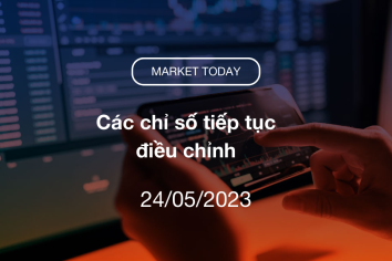 Market Today 24/05/2023: Các chỉ số tiếp tục điều chỉnh