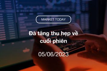 Market Today 05/06/2023: Đà tăng thu hẹp về cuối phiên