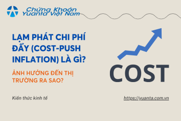Lạm phát chi phí đẩy (Cost-push inflation) là gì? – Ảnh hưởng đến thị trường ra sao?