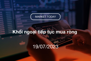 Market Today 19/07/2023: Khối ngoại tiếp tục mua ròng