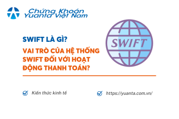 SWIFT là gì? Vai trò của hệ thống SWIFT đối với hoạt động thanh toán?