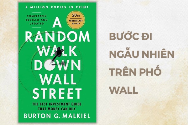 Bước đi ngẫu nhiên trên Phố Wall (A Random Walk Down Wall Street) -  Burton Malkiel