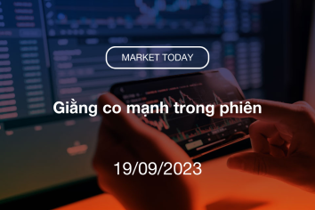 Market Today 19/09/2023: Giằng co mạnh trong phiên