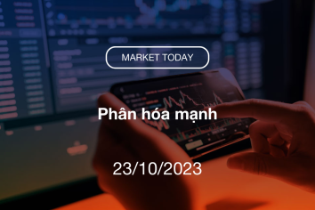 Market Today 23/10/2023: Phân hóa mạnh