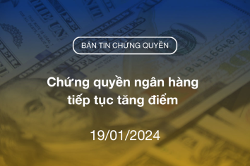 Bản tin chứng quyền 19/01/2024: Chứng quyền ngân hàng tiếp tục tăng điểm
