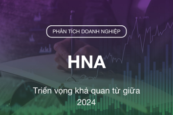 HNA: Triển vọng khả quan từ giữa 2024