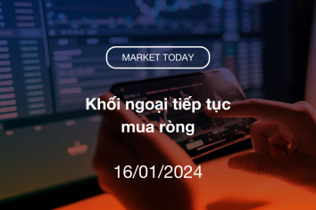 Market Today 16/01/2024: Khối ngoại tiếp tục mua ròng
