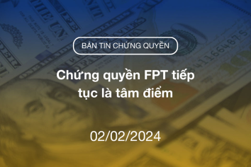 Bản tin chứng quyền 02/02/2024: Chứng quyền FPT tiếp tục là tâm điểm