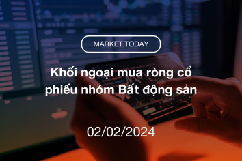 Market Today 02/02/2024: Khối ngoại mua ròng cổ phiếu nhóm Bất động sản