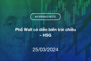 MORNING NOTE 25/03/2024 – Phố Wall có diễn biến trái chiều – HSG