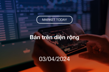 Market Today 03/04/2024: Bán trên diện rộng