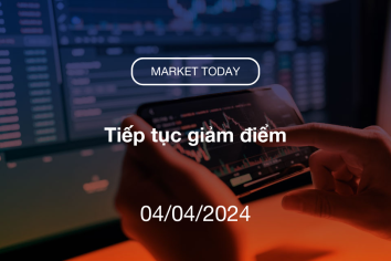 Market Today 04/04/2024: Tiếp tục giảm điểm