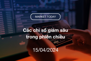 Market Today 15/04/2024: Các chỉ số giảm sâu trong phiên chiều