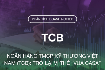 TCB: NGÂN HÀNG TMCP KỸ THƯƠNG VIỆT NAM (TCB): TRỞ LẠI VỊ THẾ “VUA CASA”