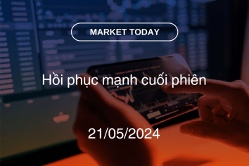 Market Today 21/05/2024: Hồi phục mạnh cuối phiên