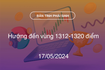 Bản tin phái sinh 17/05/2024: Hướng đến vùng 1312-1320 điểm