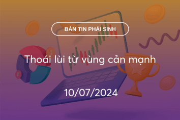 Bản tin phái sinh 10/07/2024: Thoái lùi từ vùng cản mạnh