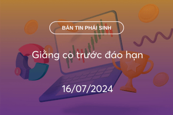 Bản tin phái sinh 16/07/2024: Giằng co trước đáo hạn