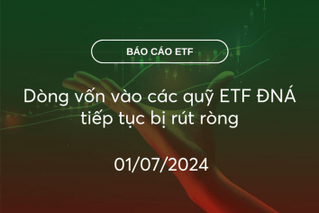 Fund Flow 01/07/2024: Dòng vốn vào các quỹ ETF ĐNÁ tiếp tục bị rút ròng