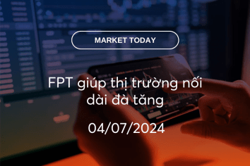 Market Today 04/07/2024: FPT giúp thị trường nối dài đà tăng