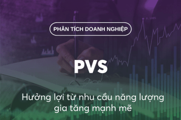 PVS: Hưởng lợi từ nhu cầu năng lượng gia tăng mạnh mẽ