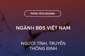 NGÀNH BĐS VIỆT NAM: NGƯỜI TÍNH, TRUYỀN THÔNG ĐỊNH