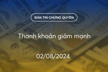 Bản tin chứng quyền 02/08/2024: Thanh khoản giảm mạnh