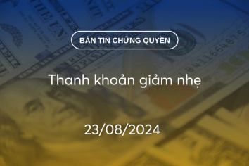 Bản tin chứng quyền 23/08/2024: Thanh khoản giảm nhẹ