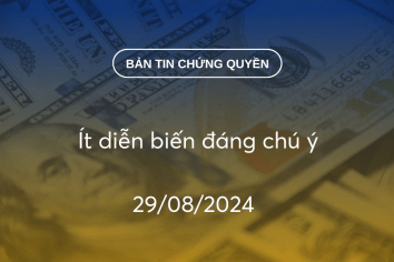 Bản tin chứng quyền 29/08/2024: Ít diễn biến đáng chú ý