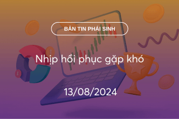 Bản tin phái sinh 13/08/2024: Nhịp hồi phục gặp khó