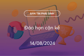 Bản tin phái sinh 14/08/2024: Đáo hạn cận kề