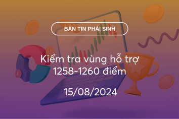 Bản tin phái sinh 15/08/2024: Kiểm tra vùng hỗ trợ 1258-1260 điểm