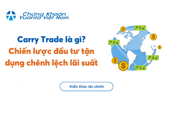 Carry Trade là gì? Chiến lược đầu tư tận dụng chênh lệch lãi suất