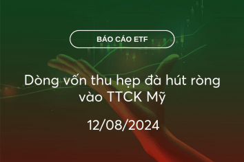 Fund Flow 12/08/2024: Dòng vốn thu hẹp đà hút ròng vào TTCK Mỹ