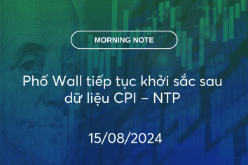 MORNING NOTE 15/08/2024 – Phố Wall tiếp tục khởi sắc sau dữ liệu CPI – NTP