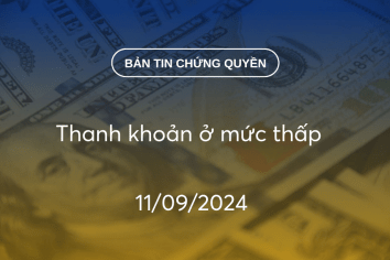 Bản tin chứng quyền 11/09/2024: Thanh khoản ở mức thấp