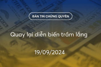 Bản tin chứng quyền 19/09/2024: Quay lại diễn biến trầm lắng