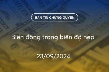 Bản tin chứng quyền 23/09/2024: Biến động trong biên độ hẹp