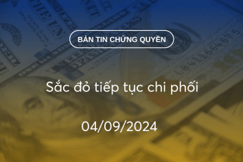 Bản tin chứng quyền 04/09/2024: Sắc đỏ tiếp tục chi phối