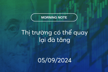 MORNING NOTE 05/09/2024 – Thị trường có thể quay lại đà tăng